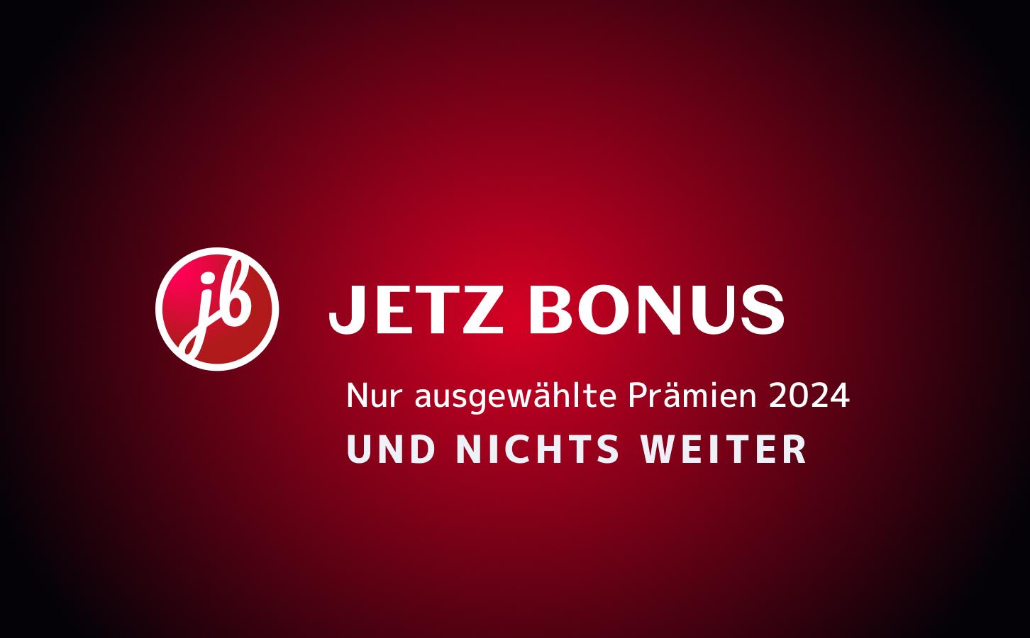 Jetzt Bonus